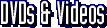 DVDs & videos 