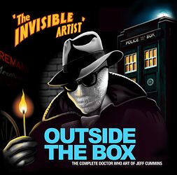 Cover image for The Invisible Artist: Outside the Box - The Complete Doctor Who Art of Jeff Cummins