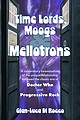 View more details for Time Lords, Moogs & Mellotrons: A Celebratory Examination of the Unique Relationship Between the Classic Era of Doctor Who and Progressive Rock